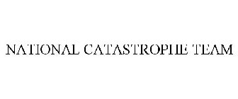 NATIONAL CATASTROPHE TEAM