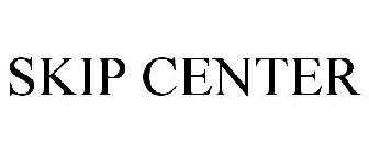 SKIP CENTER