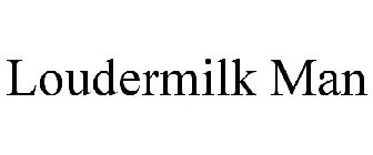 LOUDERMILK MAN