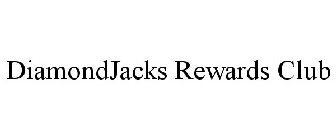 DIAMONDJACKS REWARDS CLUB