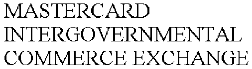 MASTERCARD INTERGOVERNMENTAL COMMERCE EXCHANGE