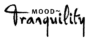 MOOD ~ TRANQUILITY