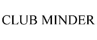 CLUB MINDER