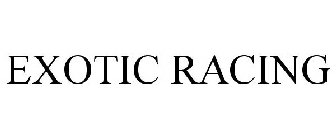 EXOTIC RACING