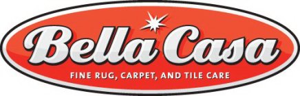 BELLA CASA FINE RUG, CARPET, AND TILE CARE