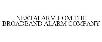 NEXTALARM.COM THE BROADBAND ALARM COMPANY