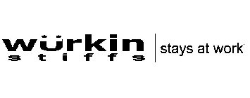 WÜRKIN STIFFS STAYS AT WORK