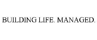 BUILDING LIFE. MANAGED.