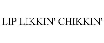 LIP LIKKIN' CHIKKIN'