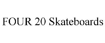 FOUR 20 SKATEBOARDS