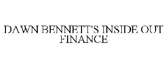 DAWN BENNETT'S INSIDE OUT FINANCE