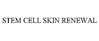 STEM CELL SKIN RENEWAL