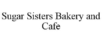 SUGAR SISTERS BAKERY AND CAFE