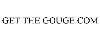 GET THE GOUGE.COM