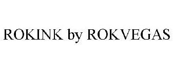 ROKINK BY ROKVEGAS