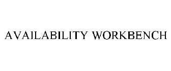 AVAILABILITY WORKBENCH