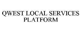 QWEST LOCAL SERVICES PLATFORM