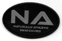 NA NATURALLY ATHLETIC WIN NO EXCUSES