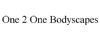 ONE 2 ONE BODYSCAPES