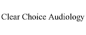 CLEAR CHOICE AUDIOLOGY