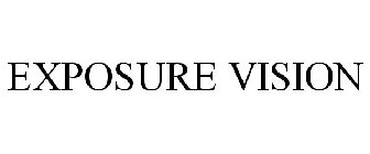 EXPOSURE VISION