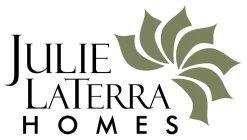 JULIE LATERRA HOMES