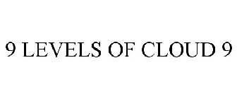 9 LEVELS OF CLOUD 9