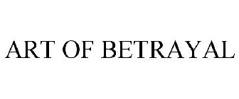 ART OF BETRAYAL