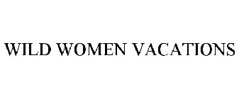 WILD WOMEN VACATIONS