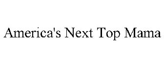 AMERICA'S NEXT TOP MAMA