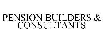 PENSION BUILDERS & CONSULTANTS