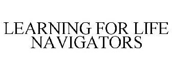 LEARNING FOR LIFE NAVIGATORS