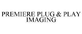 PREMIERE PLUG & PLAY IMAGING