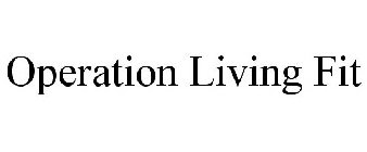 OPERATION LIVING FIT