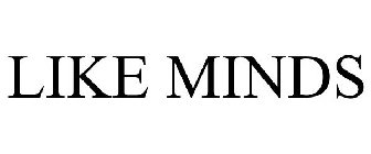 LIKE MINDS
