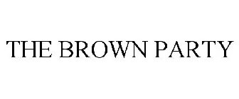 THE BROWN PARTY