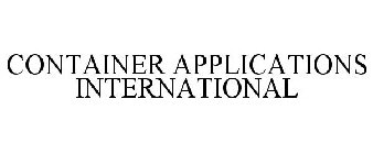 CONTAINER APPLICATIONS INTERNATIONAL