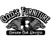 G.O.D.'S FURNITURE GENUINE OAK DESIGN'S