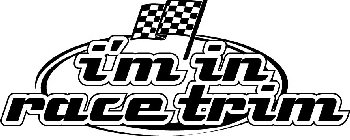 I'M IN RACE TRIM