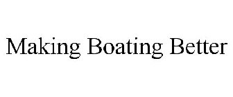 MAKING BOATING BETTER