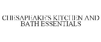 CHESAPEAKE'S KITCHEN AND BATH ESSENTIALS