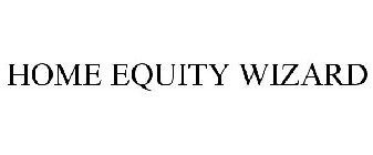 HOME EQUITY WIZARD