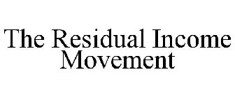 THE RESIDUAL INCOME MOVEMENT