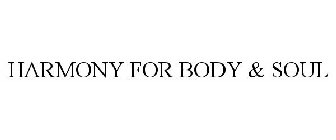 HARMONY FOR BODY & SOUL
