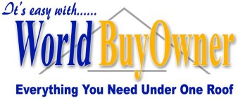 IT'S EASY WITH...... WORLD BUYOWNER EVERYTHING YOU NEED UNDER ONE ROOF