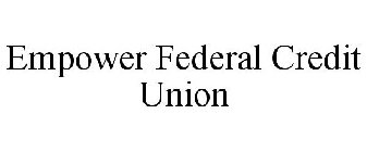 EMPOWER FEDERAL CREDIT UNION