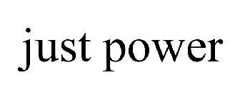 JUST POWER