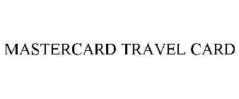 MASTERCARD TRAVEL CARD