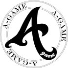 A GAME A-GAME A-GAME A-GAME