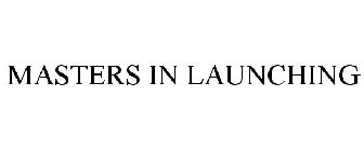 MASTERS IN LAUNCHING